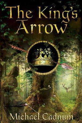 The King's Arrow by Michael Cadnum