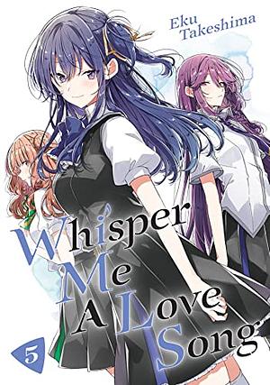 Whisper Me a Love Song Vol. 5 by Eku Takeshima