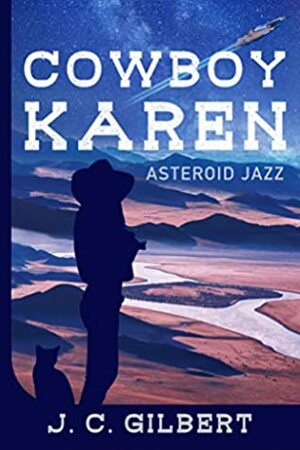 Asteroid Jazz (Cowboy Karen Book 1) by J.C. Gilbert