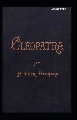 Cleopatra annotated by H. Rider Haggard