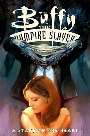 Buffy the Vampire Slayer: A Stake to the Heart by Brian Horton, Fabian Nicieza, Cliff Richards