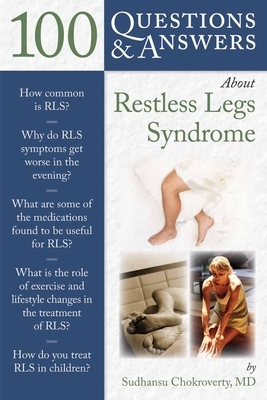 100 Questions & Answers about Restless Legs Syndrome by Sudhansu Chokroverty