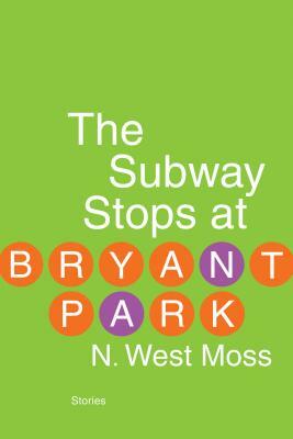 The Subway Stops at Bryant Park by N. West Moss