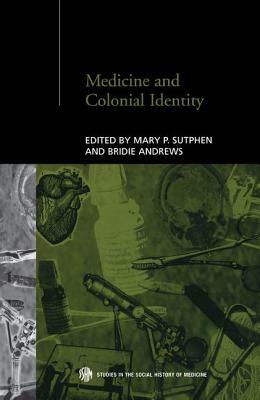 Medicine and Colonial Identity by 