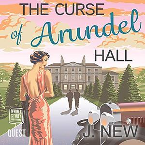 The Curse of Arundel Hall by J. New