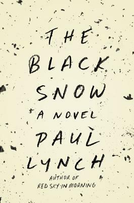 The Black Snow by Paul Lynch