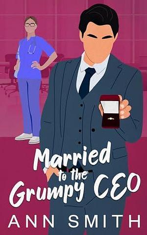 Married to the Grumpy CEO by Ann Smith, Ann Smith