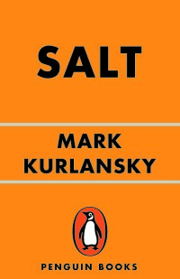 Salt: A World History by Mark Kurlansky