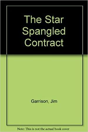 The Star Spangled Contract by Jim Garrison