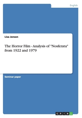 The Horror Film - Analysis of Nosferatu from 1922 and 1979 by Lisa Jensen