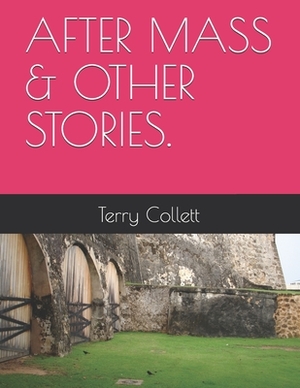 After Mass & Other Stories. by Terry Collett