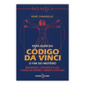 PARA ALEM DO CODIGO DA VINCI. by Rene Chandelle, Editorial Estampa