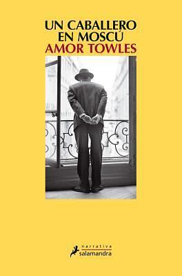 Un caballero en Moscú by Gemma Rovira Ortega, Amor Towles