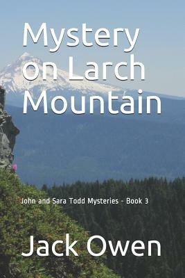 Mystery on Larch Mountain by Jack Owen