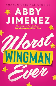 Worst Wingman Ever by Abby Jimenez