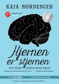 Hjernen er stjernen: Ditt eneste uerstattelige organ by Kaja Nordengen