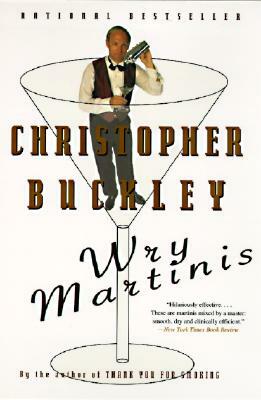 Wry Martinis by Christopher Buckley