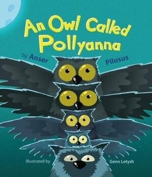 An Owl Called Pollyanna by Anser Pilosus, Genn Lotysh