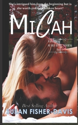 Micah Bad Boys of Dry River, Wyoming Book 7 by Susan Fisher-Davis