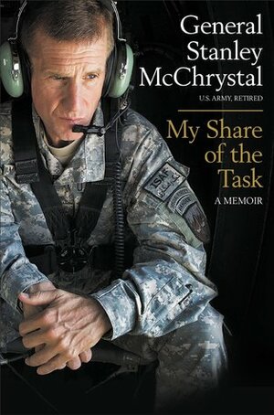 My Share of the Task: A Memoir by Stanley McChrystal