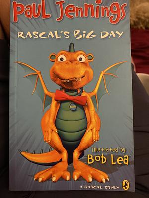 Rascal's Big Day by Paul Jennings
