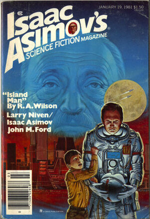 Isaac Asimov's Science Fiction Magazine, January 19, 1981 (Asimov's Science Fiction, #35) by John Stallings, Isaac Asimov, Larry Niven, John M. Ford, Martin Gardner, David R. Bunch, Sharon N. Farber, Eric G. Iverson, Robert Anton Wilson, F. Gwynplaine MacIntyre, George H. Scithers, James E. Gunn, Tim Colley, Erwin S. Strauss, Harry Turtledove, Baird Searles, Elaine O'Byrne