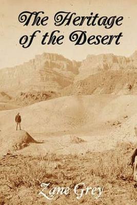 The Heritage of the Desert by Zane Grey