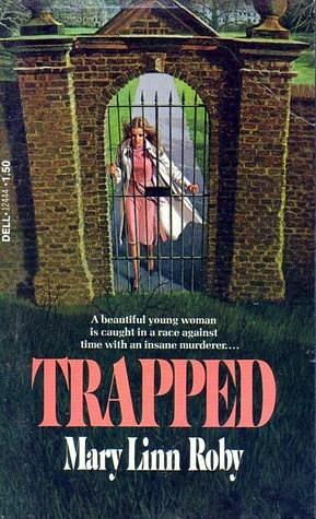 Trapped by Mary Linn Roby, Mary Linn Roby