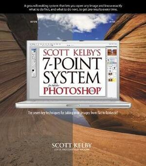 Scott Kelby's 7-Point System for Adobe Photoshop Cs3 by Scott Kelby