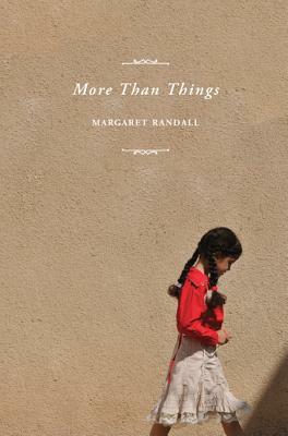 More Than Things by Margaret Randall