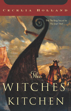 The Witches' Kitchen by Cecelia Holland