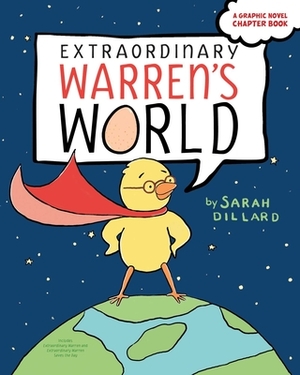 Extraordinary Warren's World: Extraordinary Warren; Extraordinary Warren Saves the Day by Sarah Dillard