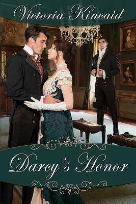 Darcy's Honor: A Pride and Prejudice Variation by Victoria Kincaid