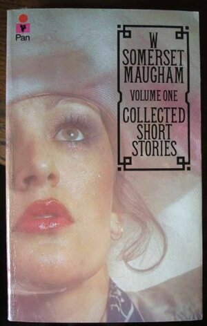 Collected Short Stories Volume One by W. Somerset Maugham