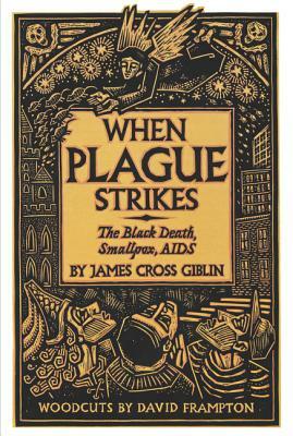 When Plague Strikes: The Black Death, Smallpox, AIDS by James Cross Giblin