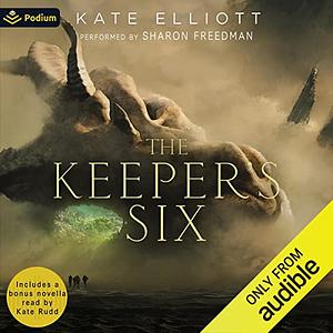 The Keeper's Six by Kate Elliott