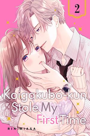 Koigakubo-kun Stole My First Time, Volume 2 by Rin Miasa