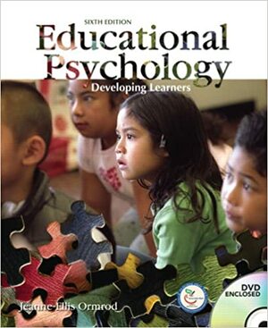 Educational Psychology: Developing Learners by Jeanne Ellis Ormrod