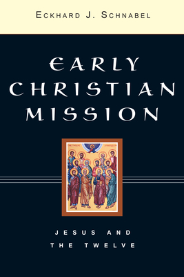 Early Christian Missions 2 Volume Set by Eckhard J. Schnabel
