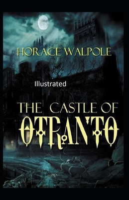 The Castle of Otranto Illustrated by Horace Walpole