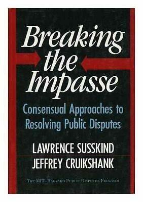 Breaking The Impasse by Lawrence E. Susskind, Jeffrey L. Cruikshank