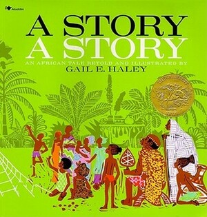 A Story, a Story by Gail E. Haley