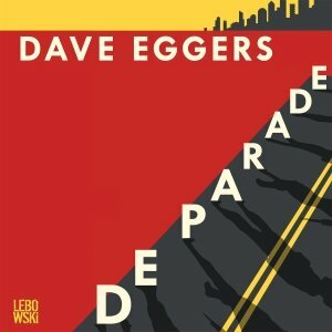 De parade by Dave Eggers