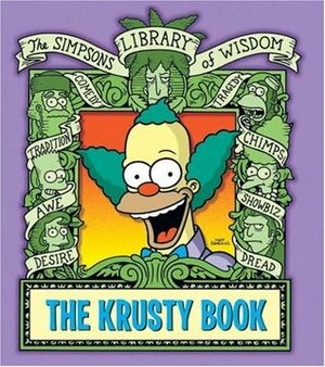 The Krusty Book: Simpsons Library of Wisdom by Scott M. Gimple, Matt Groening, Mary Trainor, Jamie Angell, Tom Peyer, Bill Morrison, Jesse Leon McCann