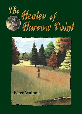 The Healer of Harrow Point by Peter Walpole