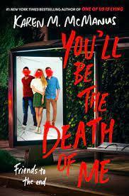 You'll Be the Death of Me by Karen M. McManus