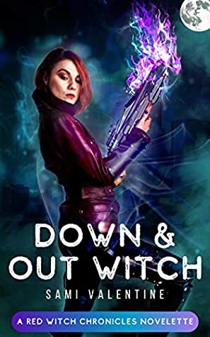 Down & Out Witch by Sami Valentine