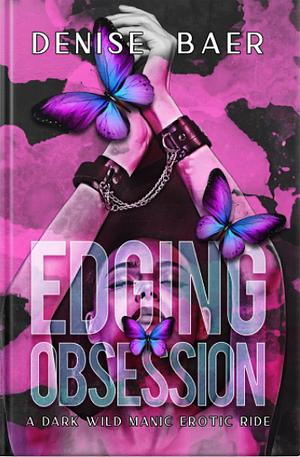 Edging Obsession  by Denise Baer