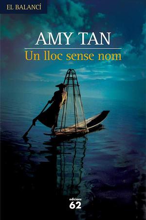 Un lloc sense nom by Amy Tan