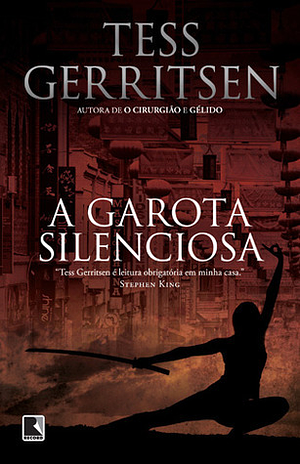 A Garota Silenciosa by Tess Gerritsen
